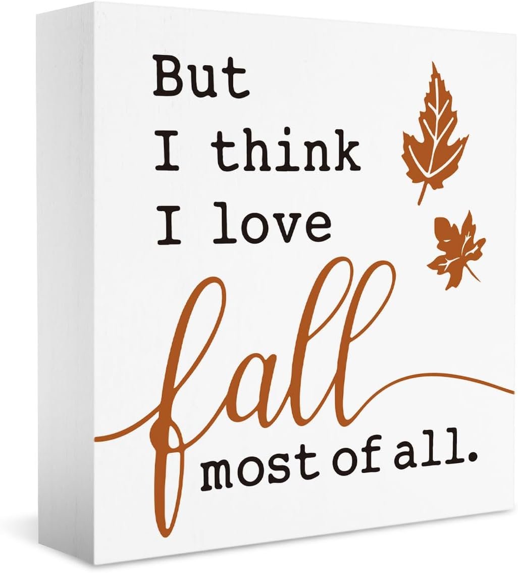 Fall Decor, Fall Decorations For Home Office, Autumn Sign, Fall Decorations, Fall Thanksgiving decorations, But I Think I Love Fall Most Of All Sign, Fall Desk Shelf Decor 5 X 5 Inch