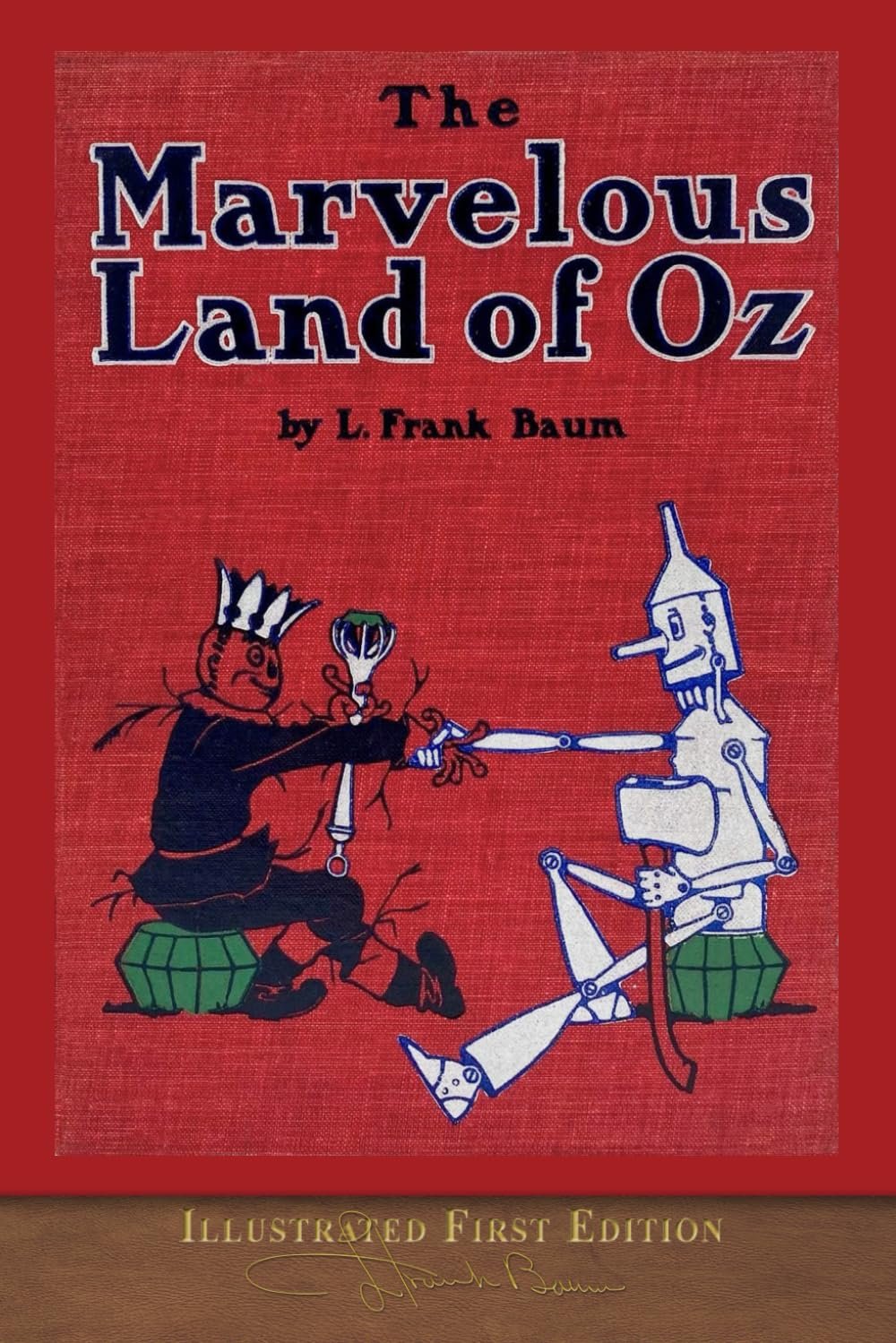The Marvelous Land of Oz (Illustrated First Edition): 100th Anniversary OZ Collection