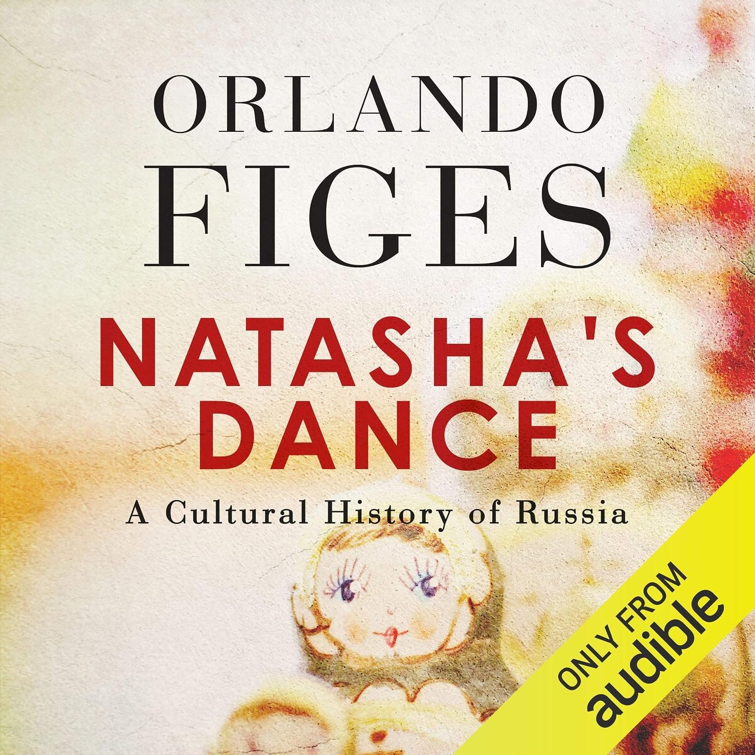 Natasha’s Dance: A Cultural History of Russia